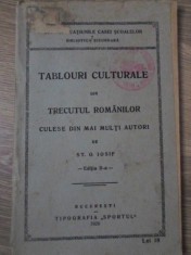 TABLOURI CULTURALE DIN TRECUTUL ROMANILOR CULESE DIN MAI MULTI AUTORI-ST.O. IOSIF-307925