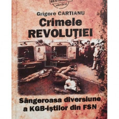 Grigore Cartianu - Crimele revoluției (editia 2010)