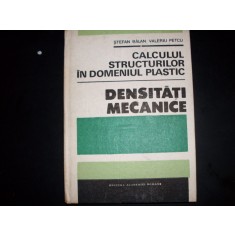 Calculul Structurilor In Domeniul Plastic Densitati Mecanice - Stefan Balan, Valeriu Petcu , 20686