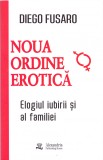 AS - DIEGO FUSARO - NOUA ORDINE EROTICA ELOGIUL IUBIRII SI AL FAMILIEI