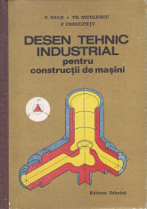 G. DALE - DESEN TEHNIC INDUSTRIAL PENTRU CONSTRUCTII DE MASINI foto