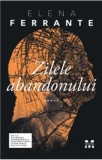 Cumpara ieftin Zilele abandonului/Elena Ferrante
