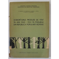 DOBORITURILE PRODUSE DE VANT IN ANII 1960 -1961 IN PADURILE DIN R.P.R. , CAUZELE SI ..MASURI ..SI MARIREA REZISTENTEI ARBORETULUI de R. DISSESCU ..I.