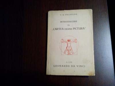 INTRODUCERE IN &amp;quot;CARTEA DESPRE PICTURA&amp;quot; a lui .. - V. G. Paleolog -ex. nr. II/100 foto