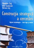 Cumpara ieftin Constructia Strategica A Cercetarii. Optiuni Metodologice - I - Alain Spalanzani , O284