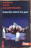 DISPARITIA STATUII DIN PARC,RODICA OJOG BRASOVEANU/ ,,NEMIRA&quot;2001/CA SI NOUA,285 PAGINI