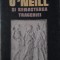 O&#039;NEILL SI RENASTEREA TRAGEDIEI-PETRU COMARNESCU-219440