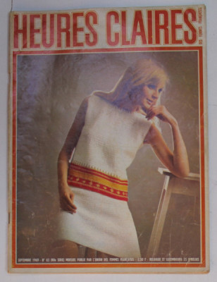 HEURES CLAIRES , MENSUEL PUBLIE PAR L &amp;#039;UNION DES FEMMES FRANCAISES , No. 63 , 1969, MODA , SPECTACOLE , MONDENITATI foto