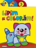 Lipim și colorăm! 3 - Paperback - *** - Girasol