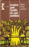 Otto Fritz Jickeli - Cronica unei familii de sasi ardeleni, carte istorie, traditie, 503 pagini, romana
