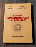 Curtea constitutionala a Romaniei Ioan Muraru