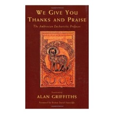 We Give You Thanks and Praise