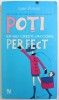 POTI SA NU CRESTI UN COPIL PERFECT - MIC TRATAT DE SUPRAVIETUIRE IN FAMILIE de LIBBY PURVES , 2005