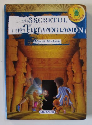 SECRETUL LUI TUTANKHAMON de MARIA MANERU , ILUSTRATII de J. BARBERO , E. LOSADA , 2017 foto