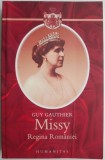 Missy. Regina Romaniei - Guy Gauthier, Carte Istorie