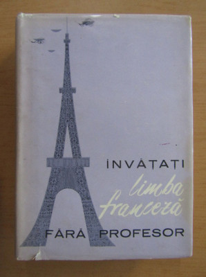 Ion Braescu - Invatati limba franceza fara profesor (1963, editie cartonata) foto