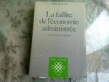 LA FAILLITE DE L&#039;ECONOMIE ADMINISTREE - FRED AFTALION (CARTE IN LIMBA FRANCEZA)