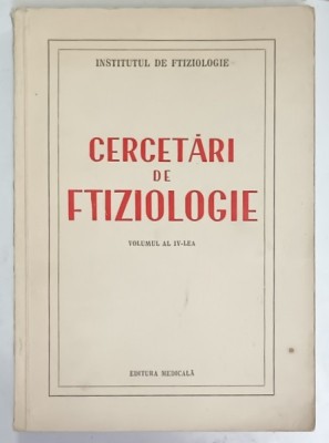 CERCETARI DE FTIZIOLOGIE , VOLUMUL AL IV -LEA , 1956 foto