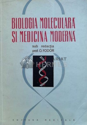 Biologia moleculara si medicina moderna - 1969 - O. Fodor ($L227) foto