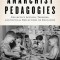 Anarchist Pedagogies: Collective Actions, Theories, and Critical Reflections on Education