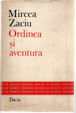 Ordinea și aventura - Mircea Zaciu, Dacia, 1973