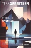 REFUGIUL SPIONILOR-TESS GERRITSEN-359819