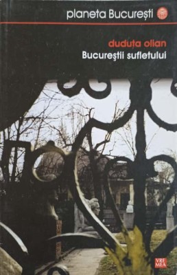 BUCURESTII SUFLETULUI-DUDUTA OLIAN-254672 foto