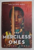 THE MERCILESS ONES - THE GILDED ONES NR. 2 by NAMINA FORNA , 2022 *PREZINTA HALOURI DE APA