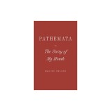 Pathemata, Or, the Story of My Mouth