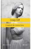 Creatorii de manechine - Craig Cliff