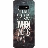 Husa silicon pentru Samsung Galaxy S10 Lite, Silence Speaks When Word Cannot