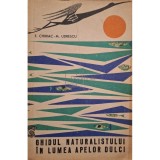 E. Chiriac - Ghidul naturalistului in lumea apelor dulci (Editia: 1965)
