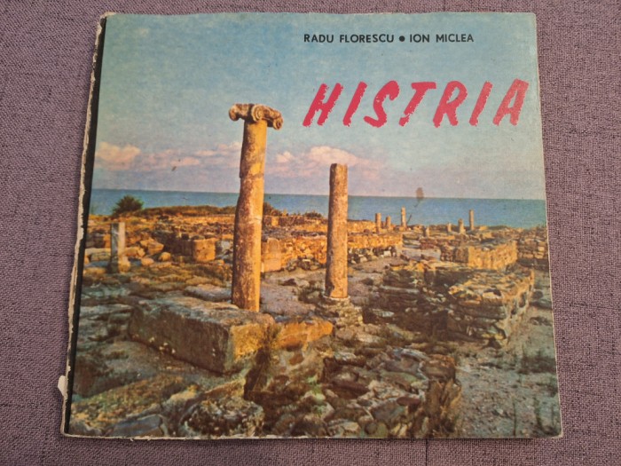 Histria/The City of Histria - Ion Miclea, Radu Florescu