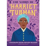 The Story of Harriet Tubman: A Biography Book for New Readers