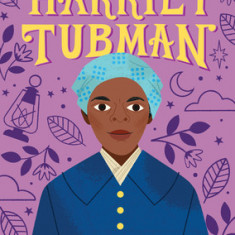 The Story of Harriet Tubman: A Biography Book for New Readers