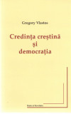 Credinta crestina si democratia - Gregory Vlastos Ed. Ratio et Revelatio 2015
