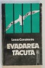 EVADAREA TACUTA de LENA CONSTANTE , 1992