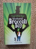 FRANK COTTRELL BOYCE - ULUITORUL BROCCOLI BOY