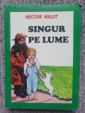 Singur pe lume - Hector Malot, 2009, 160 pagini, stare f buna