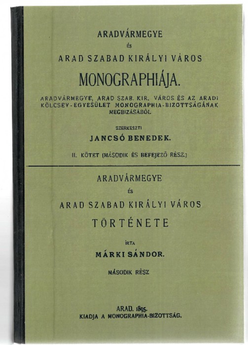 Monographiaja Arad Szabad Kiralyi Varos II kotet - Marki Sandor/ Jancso Benedek