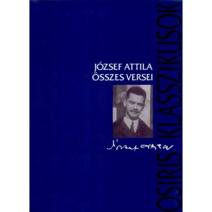 J&oacute;zsef Attila &ouml;sszes versei - J&oacute;zsef Attila