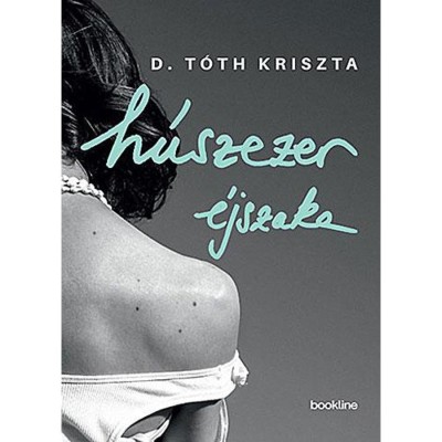 H&amp;uacute;szezer &amp;eacute;jszaka - D. T&amp;oacute;th Kriszta foto