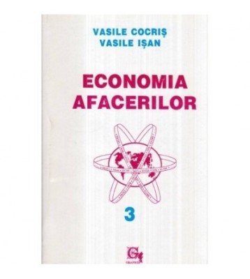 Vasile Cocris, Vasile Isan - Economia Afacerilor vol.III - 122378 foto