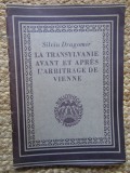 Silviu Dragomir - La Transylvanie avant et apres l&#039;arbitrage de Vienne