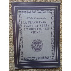 Silviu Dragomir - La Transylvanie avant et apres l&#039;arbitrage de Vienne