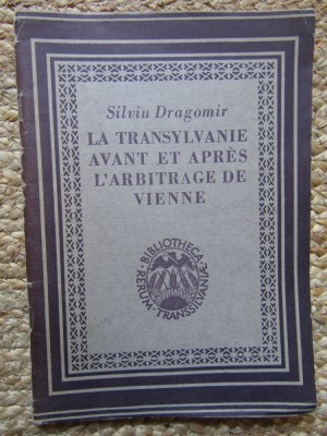 Silviu Dragomir - La Transylvanie avant et apres l&amp;#039;arbitrage de Vienne foto