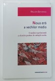 NOUA ERA A VECHILOR MEDIA de RALUCA BUTUROIU , 2016