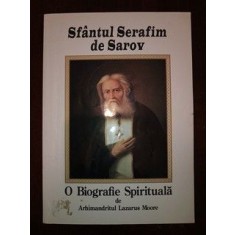 Sfantul Serafim de Sarov. O biografie spirituala- Arhimandritul Lazarus Moore