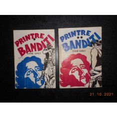 ZANE GREY - PRINTRE BANDITI 2 volume