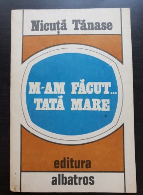 M-am făcut ... tată mare - Nicuță Tănase foto